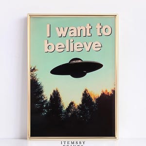 Sci-Fi UFO Print &#39;I Want To Believe&#39; | Alien Ship Wall Art | Extraterrestrial Spacecraft Decor | Space Theme Poster | Gift for Sci-Fi Fans