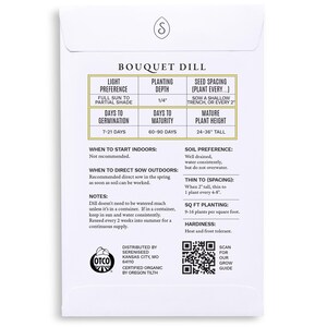 May include: White seed packet labeled "BOUQUET DILL" with planting instructions. Includes light preference, planting depth, seed spacing, days to germination, maturity, and mature plant height. Features a QR code for a grow guide.