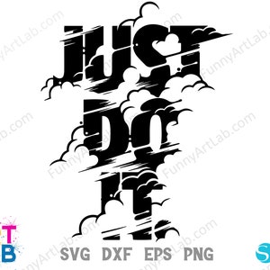 May include: Black and white graphic design of the words "Just Do It" with a cloud-like design. The words are stylized to look like they are being blown by the wind.