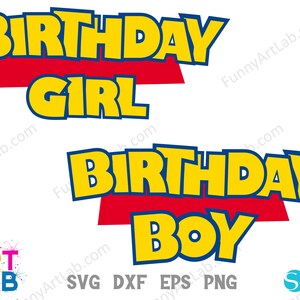 May include: Two digital cut files for a birthday celebration. The top file says "Birthday Girl" in yellow letters with a blue outline and a red banner behind it. The bottom file says "Birthday Boy" in yellow letters with a blue outline and a red banner behind it.