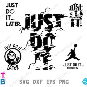 May include: Black and white graphic design with the text "Just Do It" in a stylized font. The text is layered over a cloud-like background. There are three smaller graphics with the text "Just Do It" and variations of the phrase.