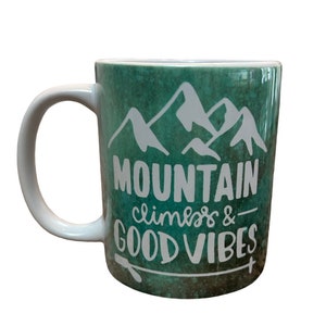 Mountain Climbs and Good Vibes Mug