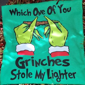 Grinch stole my lighter shirt