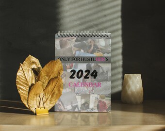 May include: A 2024 calendar with a collage of images of people and objects. The calendar is titled "Only for Hustlers's 2024 Calendar".