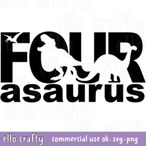 Fourasaurus svg, fourth birthday svg, dinosaur fourth birthday svg, 4th birthday dinosaur svg, dino birthday svg
