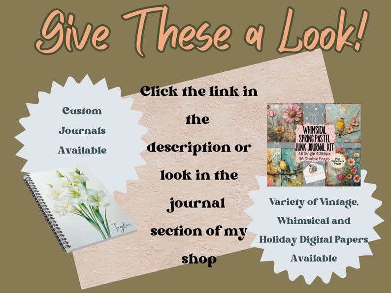 May include: A digital paper pack with a whimsical spring pastel theme. The pack includes 48 single and 36 double pages. The image also shows a custom journal with white flowers on the cover. The text on the image reads "Whimsical Spring Pastel Junk Journal Kit" and "Variety of Vintage, Whimsical and Holiday Digital Papers Available".