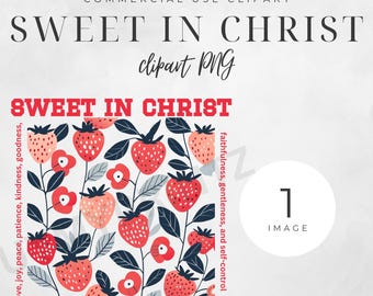 May include: A digital graphic with the text "SWEET IN CHRIST" and "FRUIT OF THE SPIRIT". The design features red strawberries, red flowers, and dark green leaves. The words "love, joy, peace, patience, kindness, goodness" and "faithfulness, gentleness, and self-control" are also included.