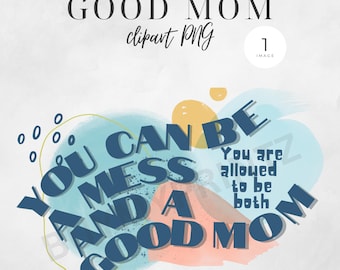 Whimsical Mother’s Day PNG Clipart Boho Motherhood Digital Art Mom Life Download Floral Mother Sublimation Heartfelt Good Mom Quote CU