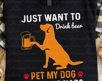 Funny Dog Tshirt, Beer Lover Gift,Humorous, Dog Dad Tshirt, Golden Retriever TShirt, I Just Want To Drink Beer Tshirt, Pet My Dog Take Naps