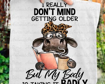 Funny Cow T-Shirt – I Don’t Mind Getting Older Tshirt, Humor Graphic Tshirt, Cute Cow Shirt, Coffee Lover Gift, Coffee Cow Tshirt.