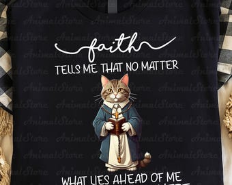 Faith Cat Shirt, Christian Cat Tee, God Is Already There Quote Shirt, Religious Cat Lover Gift, Inspirational Bible Verse T-Shirt, Faith Cat