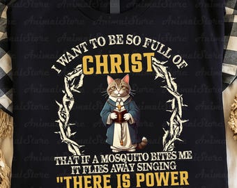 Christian Cat T-Shirt – So Full of Christ Tee, Power in the Blood Shirt, Cute Pastor Cat Graphic Tshirt, Christian Tshirt, Cute Cat tshirt