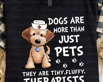 Dog Nurse Shirt – Dogs Are Tiny Fluffy Therapists Tee, Cute Dog Lover Gift, Pet Therapy Shirt, Veterinary Nurse Dog T-Shirt, cute dog Tshirt