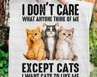 Cute Cat Lover T-Shirt – I Don’t Care What Anyone Thinks Tshirt, I Want Cats to Like Me Tee, Funny Cat Tshirt, Cat Humor Gift, cat mom gift