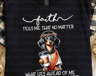 Faith Dog Shirt, Christian Dachshund Tee, God Is Already There Quote Shirt, Religious Humor T-Shirt, Inspirational Dog Lover Gift, Faith Tee
