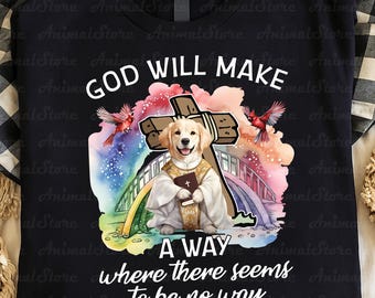 God Will Make a Way Dog Shirt, Isaiah 43:16 Bible Verse Tee, Christian Dog Lover, Religious Inspirational T-Shirt, Faith Scripture Apparel