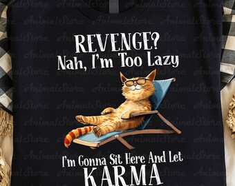 Funny Cat Tshirt, Let Karma Screw You Tshirt, Gift for Cat Lover, lazy cat Tshirt, Cute Cat Tee, Cat meme tshirt, Gift for cat owner