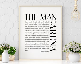 The Man In The Arena Quote, Printable Quote Theodore Roosevelt Quote, The Man In The Arena Poster, Theodore Roosevelt Poster 1