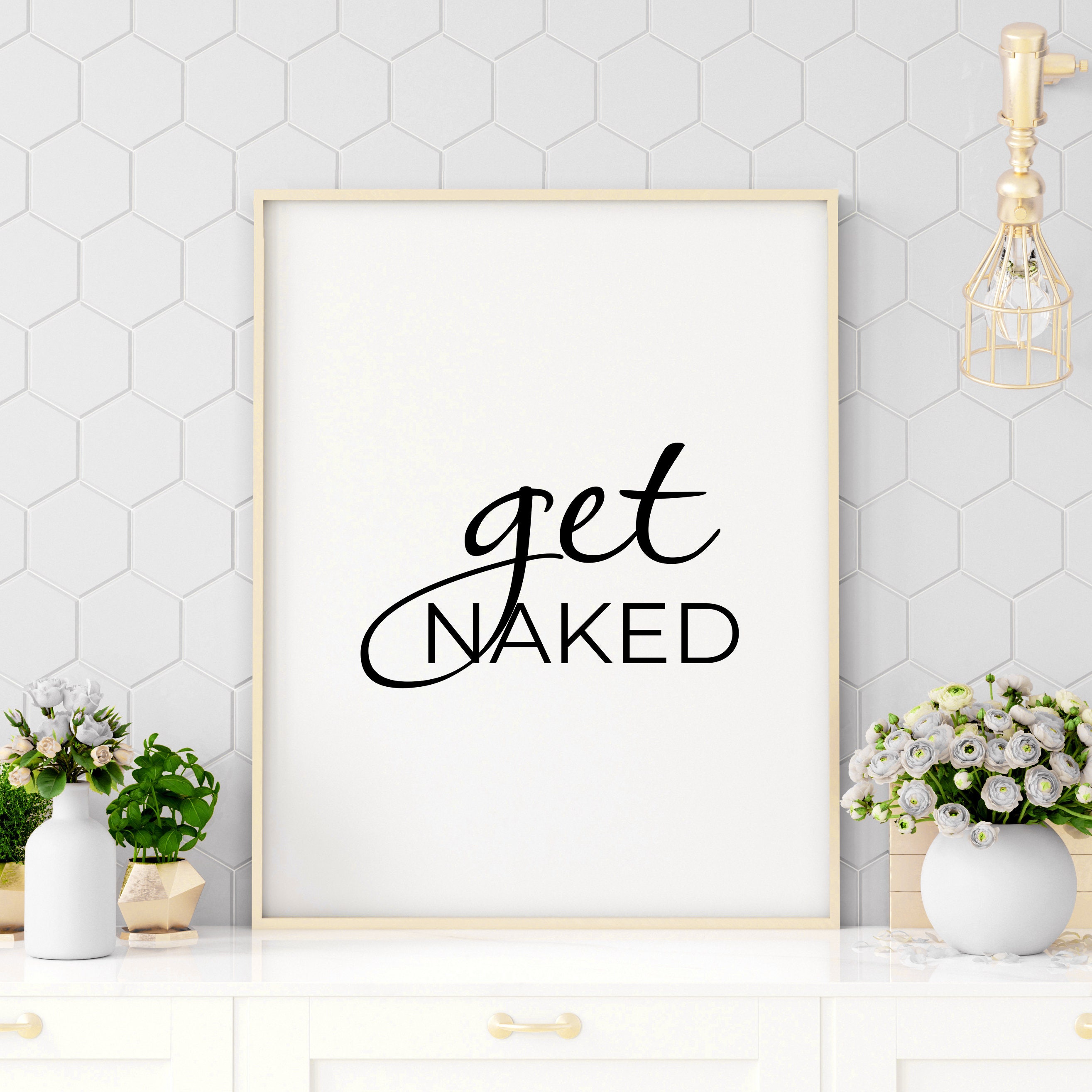 Get Naked Printable Quote Digital Download Wall Art Quote - Etsy
