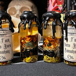 The Fu*k Outta Here - Banishing Oil