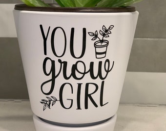 You Grow Girl Planter - Plant pun, Cute funny gift, Succulent, Aloe, Cactus, Planter w/ saucer (white)