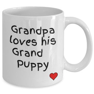 Grandpa loves his grand puppy, grandpa mug, grandpa puppy, Grand dogs, Puppy, Puppies, Grandpa dogs, Pets, Grandpa gift