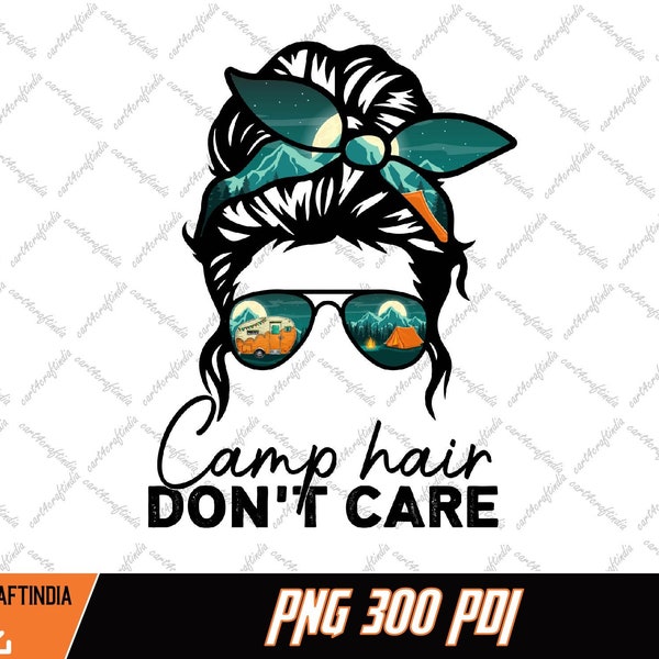 Summer Camping Png, Camp Hair Don't Care Png, Camper Camping Messy Bun Hair Png, Camping Girl Png, Camping Png