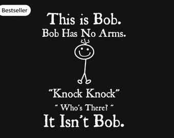 Bob Has No Arms SVG, Knock-Bob SVG, Funny Cricut Files Instant Download