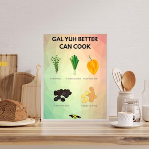 Gal Yuh Better Can Cook- Jamaicaanse poster | Grappige keukenmuurkunst Patois | Caribische kookhumor print | Digitale download eilandvoedsel