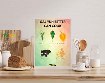 Gal Yuh Better Can Cook - Póster jamaicano / Arte mural de cocina con dialecto divertido / Impresión de humor culinario caribeño / Descarga digital de comida isleña