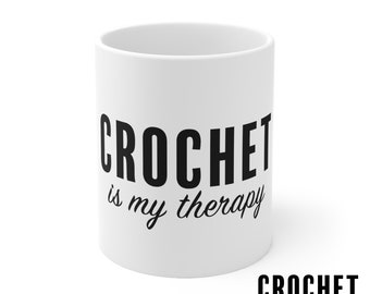 Crochet is my Therapy Crochet Mug, Gift crochet lovers Crocheter Gift mug, yarn mug coffee mug, cute mug, gift for her, gift for crocheter