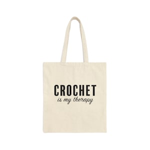 Crochet is my Therapy Tote Bag, Crocheting Tote Bag Crocheter Tote Canvas, Crochet Gifts for Women, Crocheting Tote Bag Gift, Crocheter gift