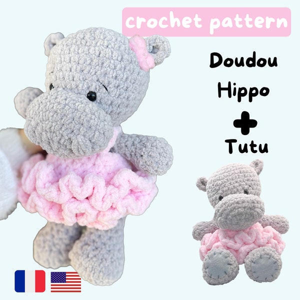 Hippo WITH TUTU - Crochet Pattern eng- Cuddle Size - Amigurumi Pattern - Baby Shower- HIPPO doudou avec tutu - patron crochet francais