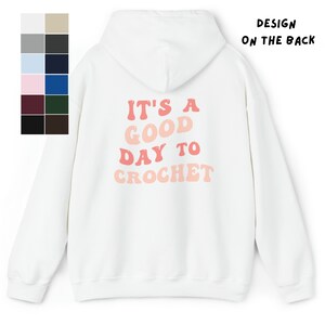 Hoodie Good Day To Crochet back coral font Custom Crochet Saying Sweater,  Funny Crochet Shirt, Crochet Gift, Crocheting, Crochet Gift Idea