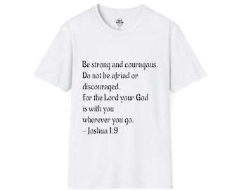 Inspirational Joshua 1:9 Bible Verse T-Shirt, Unisex Motivational Tee, Faith-Based Gift, Religious Apparel, Encouragement Top