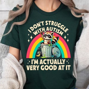 I Don&#39;t Struggle With Autism T-Shirt, Funny Autistic Raccoon Shirt, Autism Pride Shirt, Autism Support Tee, Autism Awareness Sweatshirt