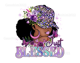 Black Girl just blessed png, Black Queen Png, Afro Queen Png, Afro Mother Png, Black Woman Png