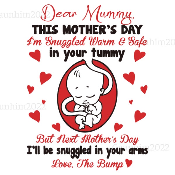 Dear Mummy This Mothers Day I Am Snuggled Warm Svg, mommy svg, mommy life ,mother day gift, mother day shirt, mother day lover svg