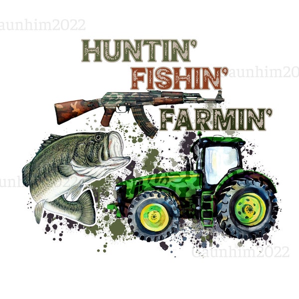 Huntin Fishin Farmin PNG, Tractor Farming png, Hunting PNG, Fishing PNG