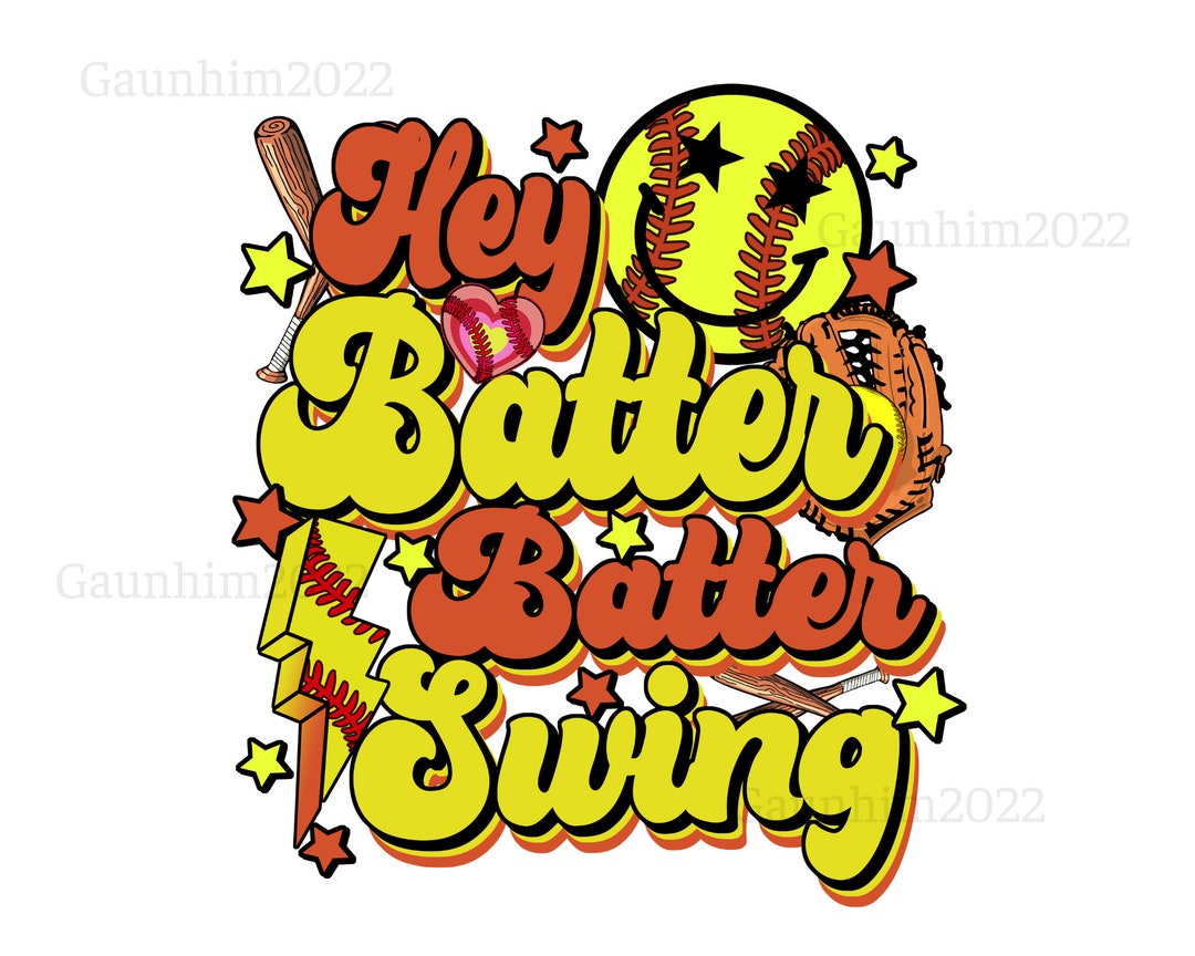 Hey Batter Batter Swing PNG, Sublimation Design Downloads, Sublimation Designs, Softball PNG