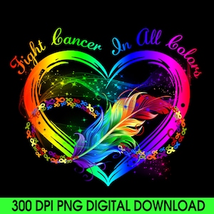 Fight Cancer In All Color PNG, Cancer Awareness png, Digital Download