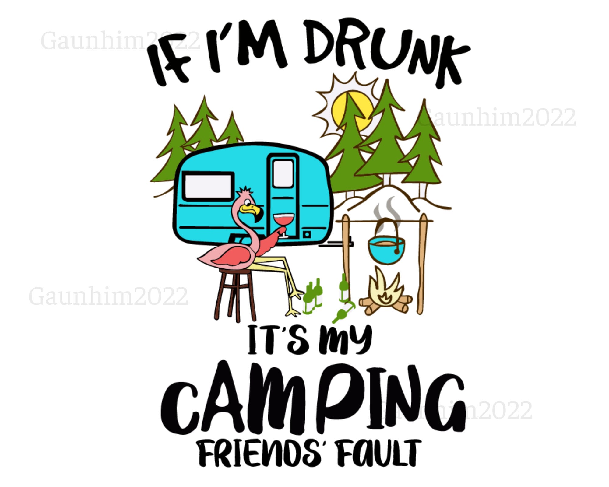 If I'm Drunk It's My Camping Friends Fault Camping Etsy Canada