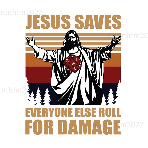 Dungeons And Dragons Jesus Saves Everyone Else Roll For Damage Svg, Religious SVG, Jesus Svg