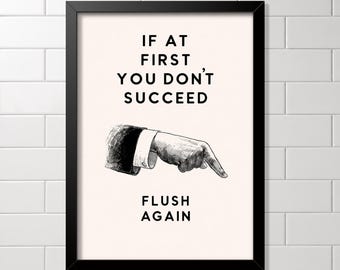 Funny Bathroom Wall Art Print, Flush Again Toilet Humour Poster, Black and White Bathroom Print, Cloakroom Decor, Funny Toilet Sign