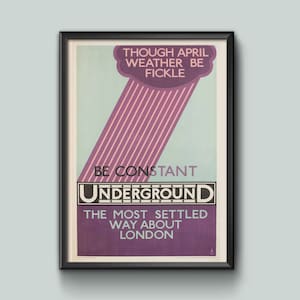Vintage London April Fickle Weather Be consistent Underground Wall Art Travel Railway Poster Various size Sign print Framed Unframed Decor