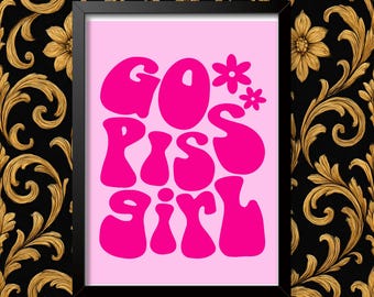 Go P**s Girl Pink Funny Bathroom wall art, minimalist Word Art poster, typography framed or unframed