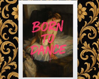 Born to Dance decoration print, pink graffiti on ballerina wall art, unframed