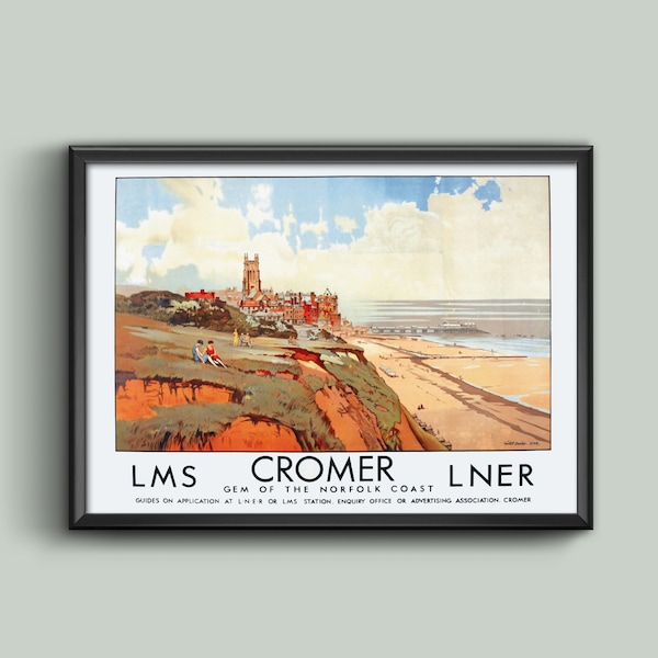 Vintage Cromer Norfolk LNER LMS London North Eastern Railway Travel Poster Wall Art Railway A4 and A3 size print Framed or Unframed