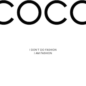 Coco I dont do fashion I am Fashion Beauty inspirational simple word Wall Art Poster A4 and A3 size print Framed or Unframed image 2