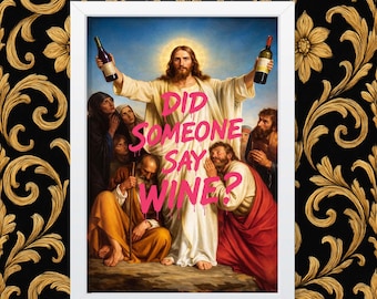 Fine Art decoration print, pink graffiti on wall art, Did Someone Say Wine Jesus